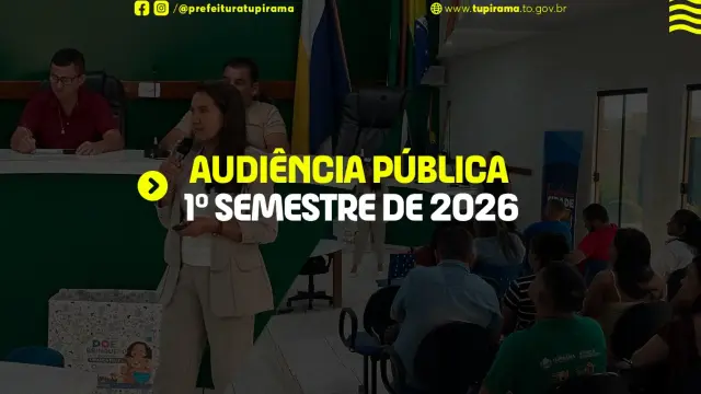 AUDIÊNCIA PÚBLICA | 1º SEMESTRE DE 2026
